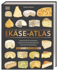 Regine Brams, DK Verlag, Tristan Sicard: Der Käse-Atlas