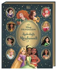 Anke Wellner-Kempf, DK Verlag - Kids, Beth Landis Hester, Catherine Saunders: Disney Prinzessin: Zauberhafte Märchenwelt