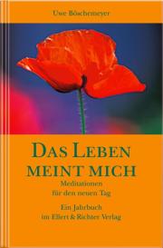 Uwe Böschemeyer: Das Leben meint mich