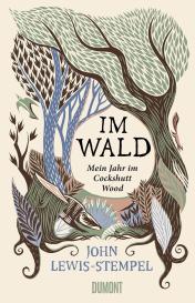 John Lewis-Stempel: Im Wald