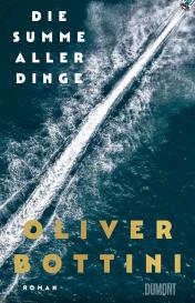 Oliver Bottini: Die Summe aller Dinge