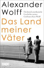 Alexander Wolff: Das Land meiner Väter