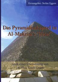 Stefan Eggers: Das Pyramidenkapitel in Al-Makrizi's "Hitat"