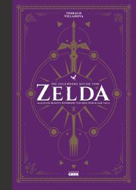 Thibaud Villanova: Die legendäre Küche von Zelda - Magische Rezepte inspiriert von der Videogame-Saga