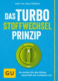 Ingo Froböse: Das Turbo-Stoffwechsel-Prinzip