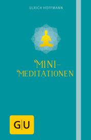 Ulrich Hoffmann: Mini-Meditationen
