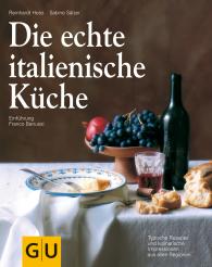 Franco Benussi, Reinhardt Hess, Sabine Sälzer: Die echte italienische Küche