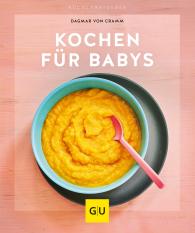 Dagmar von Cramm: Kochen für Babys