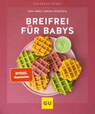 Lena Merz, Annina Schäflein: Breifrei für Babys
