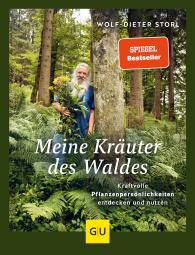 Wolf-Dieter Storl: Meine Kräuter des Waldes