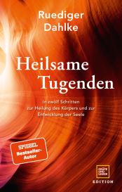 Ruediger Dahlke: Heilsame Tugenden