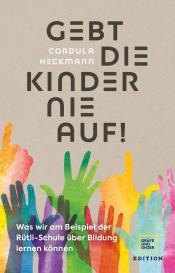 Cordula Heckmann, Heike Wolter: Gebt die Kinder nie auf