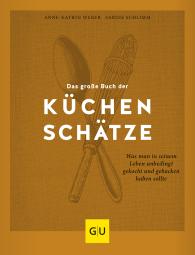 Sabine Schlimm, Anne-Katrin Weber: Das große Buch der Küchenschätze