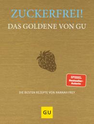 Hannah Frey: Zuckerfrei! Das Goldene von GU