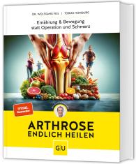 Dr. Wolfgang Dr. Feil, Dr. Wolfgang Feil, Wolfgang Feil, Tobias Homburg: Arthrose endlich heilen