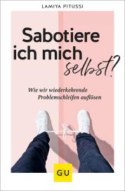 Lamiya Pitussi: Sabotiere ich mich selbst?