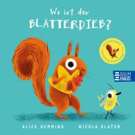 Nicola Slater, Alice Hemming: Wo ist der Blätterdieb?