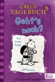Jeff Kinney, Dietmar Schmidt: Gregs Tagebuch 5 - Geht's noch?