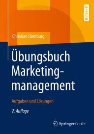 Christian Homburg: Übungsbuch Marketingmanagement