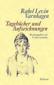 Rahel Levin Varnhagen, Rahel Levin Varnhagen, Ursula Isselstein, Ursula Prof. Dr. Isselstein: Tagebücher und Aufzeichnungen