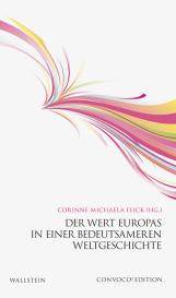Corinne Michaela Dr. Flick, Corinne Michaela Flick: Der Wert Europas in einer bedeutsameren Weltgeschichte
