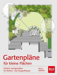 Helga Gropper: Gartenpläne für kleine Flächen