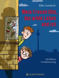 Silke Lambeck, Barbara Jung: Mein Freund Otto, das wilde Leben und ich