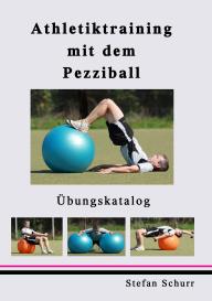 Stefan Schurr: Athletiktraining mit dem Pezziball