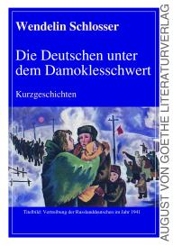Wendelin Schlosser: Die Deutschen unter dem Damoklesschwert