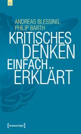 Philip Barth, Andreas Blessing: Kritisches Denken einfach erklärt