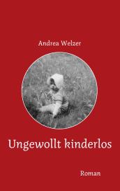 Andrea Welzer: Ungewollt kinderlos