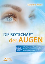 Caroline Ebert, Schirner Verlag GmbH & Co. KG: Die Botschaft der Augen