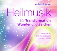 Michael Reimann: Heilmusik für Transformation, Wunder und Zeichen