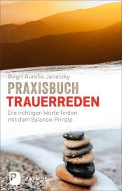 Birgit Aurelia Janetzky: Praxisbuch Trauerreden