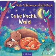 Julia Seal, Maria Höck: Mein Schlummer-Licht-Buch: Gute Nacht, Wald