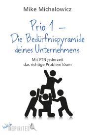 Barbara Budrich, Mike Michalowicz: Prio 1 – Die Bedürfnispyramide deines Unternehmens