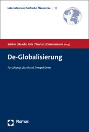 Andreas Busch, Susanne Lütz, Stefan A. Schirm, Stefanie Walter, Hubert Zimmermann: De-Globalisierung