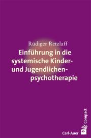 Rüdiger Retzlaff: Einführung in die systemische Therapie mit Kindern und Jugendlichen