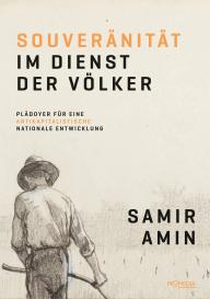 Samir Amin: Souveränität im Dienst der Völker