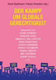 David Goeßmann, Fabian Scheidler: Der Kampf um globale Gerechtigkeit