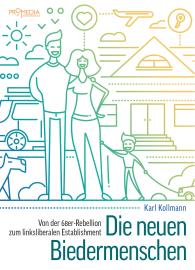 Karl Kollmann: Die neuen Biedermenschen