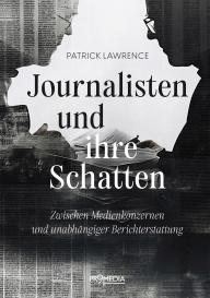 Eva Föllmer-Müller, Patrick Lawrence: Journalisten und ihre Schatten