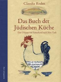 Claudia Roden: Das Buch der Jüdischen Küche