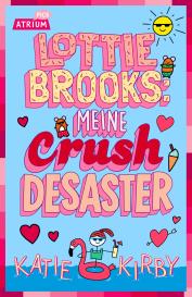 Katie Kirby, Katharina Naumann: Lottie Brooks: Meine Crush-Desaster