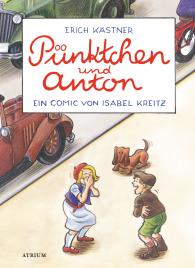 Isabel Kreitz, Erich Kästner: Pünktchen und Anton