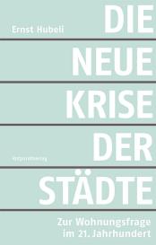 Ernst Hubeli: Die neue Krise der Städte