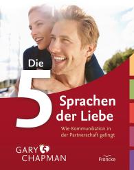Gary Chapman: Die 5 Sprachen der Liebe – Illustrierte Ausgabe