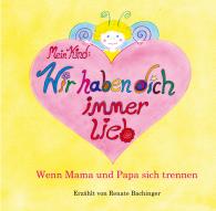 Renate Bachinger: Mein Kind: Wir haben dich immer lieb!