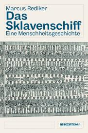 Marcus Rediker: Das Sklavenschiff