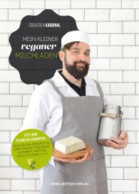 Sébastien Kardinal: Mein kleiner veganer Milchladen